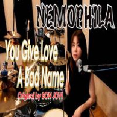 Nemophila - You Give Love A Bad Name