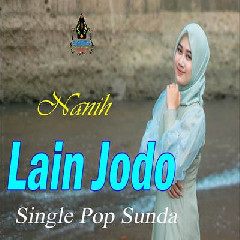 Nanih - Lain Jodo (Pop Sunda)