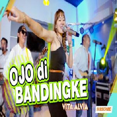 Vita Alvia - Ojo Di Bandingke (Wong Ko Ngene Kok Dibanding Bandingke)