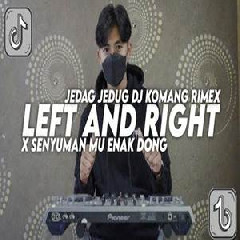 Dj Komang - Dj Left And Right X Senyumanmu Enak Dong Jedag Jedug Viral Tiktok Terbaru 2022