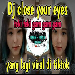Mbon Mbon Remix - Dj Close Your Eyes X Teki Teki Gam Gam Tiktok Terbaru 2022