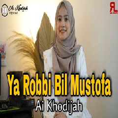 Ai Khodijah - Ya Robbibil Mustofa