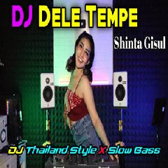 Shinta Gisul - Dj Dele Tempe Thailand Style Slow Bass