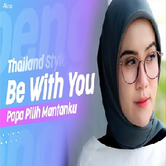 Dj Topeng - Dj Be With You X Papa Pilih Mantanku Thailand Style Slow Bass
