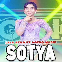 Lala Atila - Sotya Ft Ageng Music
