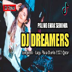 Dj Opus - Dj Dreamers Qatar Remix Lagu Piala Dunia 2022