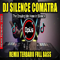 Dj Opus - Dj Silence Comatra Remix Terbaru Full Bass