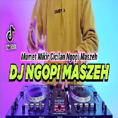 Dj Didit - Dj Ngopi Maszeh Remix Full Bass Viral Tiktok Terbaru 2023