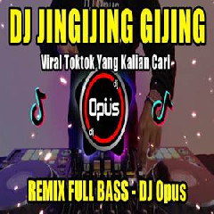 Dj Opus - Dj Jingijing Gijing Remix Full Bass Tiktok Viral 2023