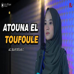 Ai Khodijah - Atouna El Toufoule