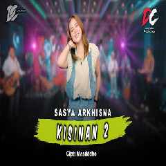 Sasya Arkhisna - Kisinan 2 DC Musik