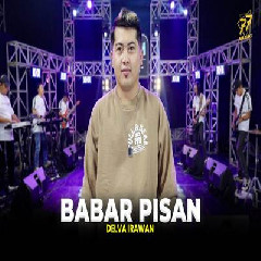 Delva Irawan - Babar Pisan Feat Om Sera