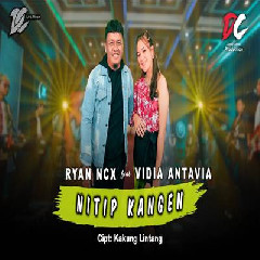 Ryan NCX - Nitip Kangen Feat Vidia Antavia DC Musik