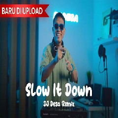 Dj Desa - Dj Slow It Down Remix