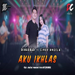 Dhimasbad - Aku Ikhlas Feat Cindy Angela DC Musik